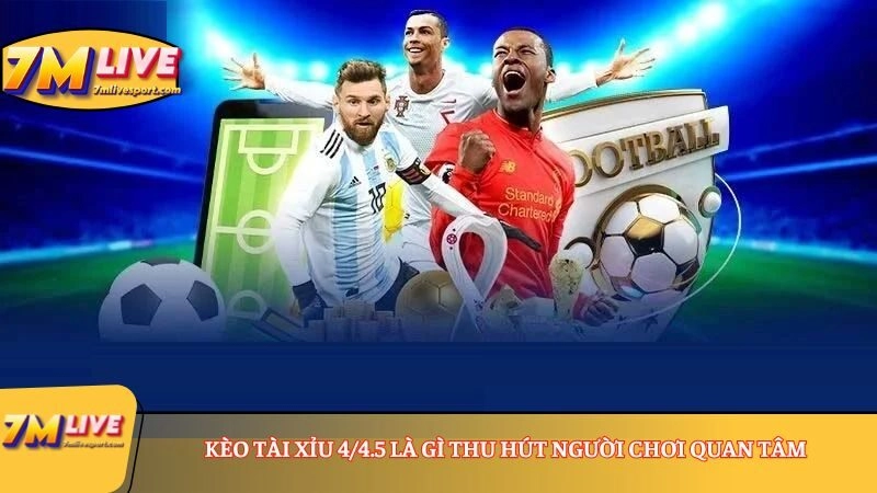 Kèo tài xỉu 4/4.5 là gì? Giải mã về kèo cược siêu hấp dẫn 7 Kèo tài xỉu 4/4.5 là gì thu hút người chơi quan tâm