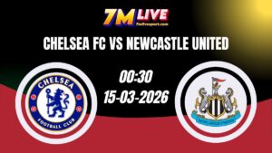 Nhận định Chelsea FC vs Newcastle United 00h30 Ngày 15/03/2026 16 Nhận định Chelsea FC vs Newcastle United